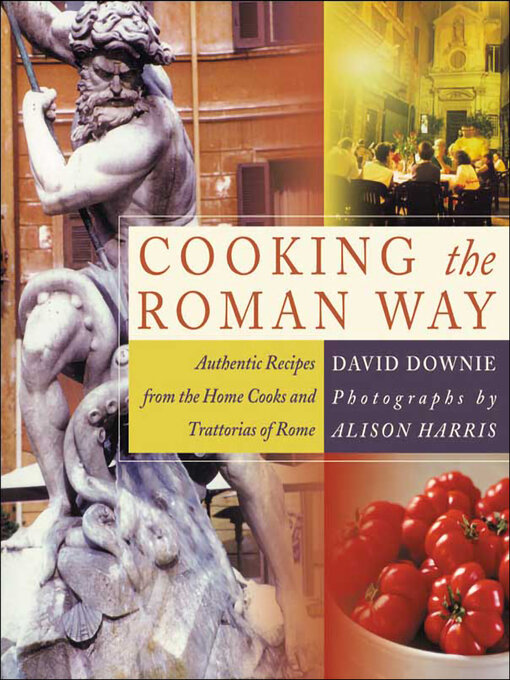 Title details for Cooking the Roman Way by David Downie - Available